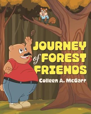 Journey of Forest Friends - Colleen A. Mcgarr