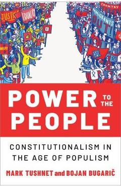 Coperta cărții 'Power to the People: Constitutionalism in the Age of Populism - Mark Tushnet'