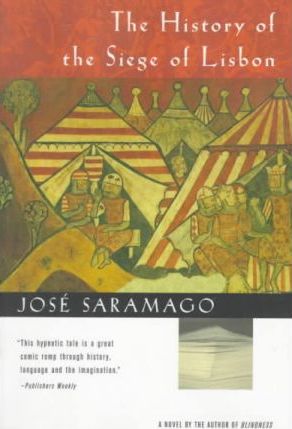 The History of the Siege of Lisbon - Jos� Saramago
