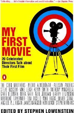 My First Movie: Twenty Celebrated Directors Talk about Their First Film - Various