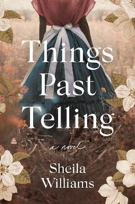 Things Past Telling - Sheila Williams