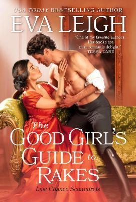 The Good Girl's Guide to Rakes - Eva Leigh