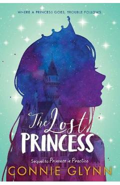 Coperta cărții 'The Rosewood Chronicles #3: The Lost Princess - Connie Glynn'