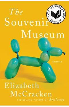 Poza produsului The Souvenir Museum: Stories - Elizabeth Mccracken