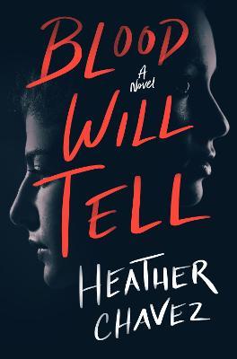 Blood Will Tell - Heather Chavez