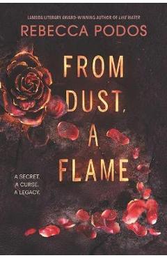 Coperta cărții 'From Dust, a Flame - Rebecca Podos'