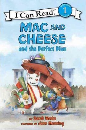 Mac and Cheese and the Perfect Plan - Sarah Weeks