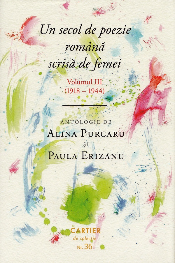 Un secol de poezie romana scrisa de femei. Vol.3 - Alina Purcaru, Paula Erizanu