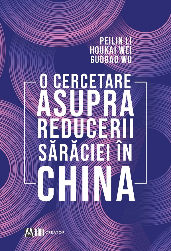 O cercetare asupra reducerii saraciei in China - Peilin Li, Houkai Wei, Guobao Wu