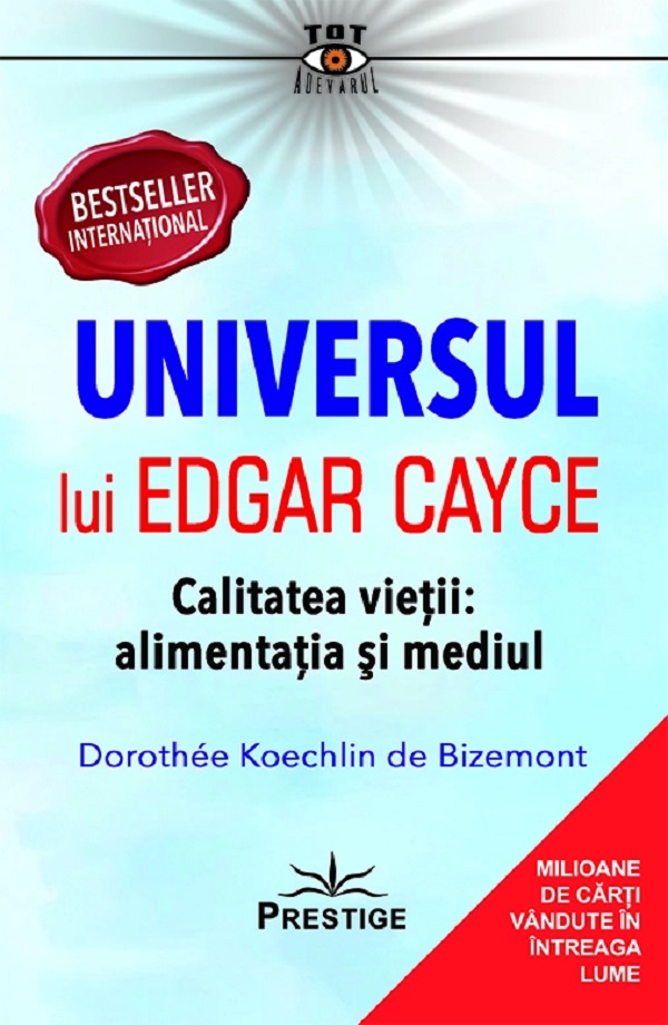 Universul lui Edgar Cayce. Calitatea vietii: alimentatia si mediul - Dorothee Koechlin de Bizemont