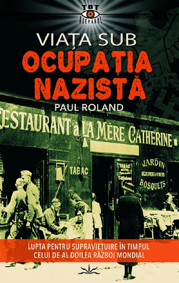 Viata sub ocupatia nazista - Paul Roland