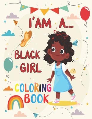 I' am A... Black girl coloring Book: Coloring Book for Young Black Girls; African American Children; Brown Girls with Natural Curly Hair Coloring Book - Tj Bookinoo
