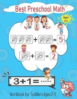 Best Preschool Math Workbook for Toddlers Ages 2-5: Beginner Math Preschool Learning Book with Number Tracing and Matching Activities for 2, 3, 4 and - Lina Coloring