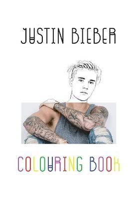 Justin Bieber Colouring Book: Coloring Picture Book For One and Only Fans - Realfans Group