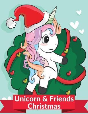 Unicorn and Friends Christmas: Coloring Book For Kids Ages 4-8 (US Edition).A unicorn themed Christmas coloring book for children.A stocking stuffer - Sparta Vomir