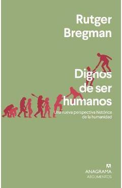 Coperta cărții 'Dignos de Ser Humanos - Rutger Bregman'