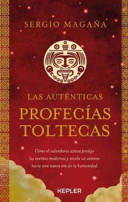 Las Autenticas Profecias Toltecas - Sergio Magana