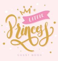 Little Princess Baby Shower Guest Book: Girl Pink Gold Royal Crown Alternative Theme, Wishes to Baby and Advice for Parents, Guests Sign in Personaliz - Casiope Tamore