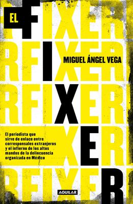 El Fixer / The Fixer - Miguel Angel Vega