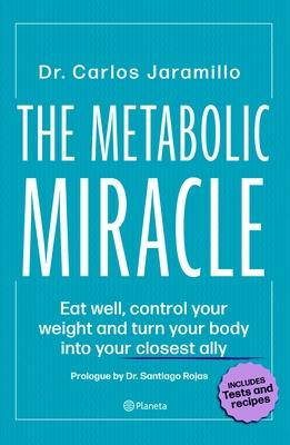 The Metabolic Miracle - Carlos Jaramillo