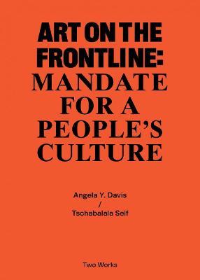 Art on the Frontline: Mandate for a People�s Culture: Two Works Series Vol. 2 - Angela Y. Davis