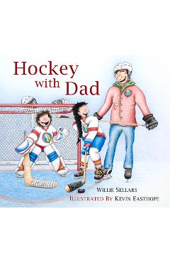 Poza produsului Hockey with Dad - Willie Sellars