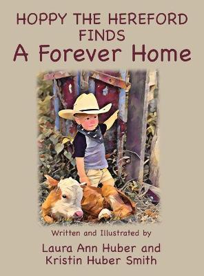 Hoppy the Hereford Finds a Forever Home - Laura Ann Huber