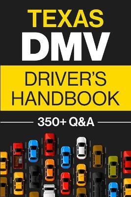 Texas DMV Driver's Handbook: Practice for the Texas Permit Test with 350+ Driving Questions and Answers - Discover Prep