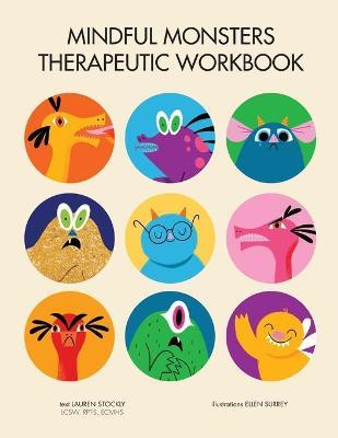 Mindful Monsters Therapeutic Workbook: A Feelings Activity Book For Children - Lauren Stockly
