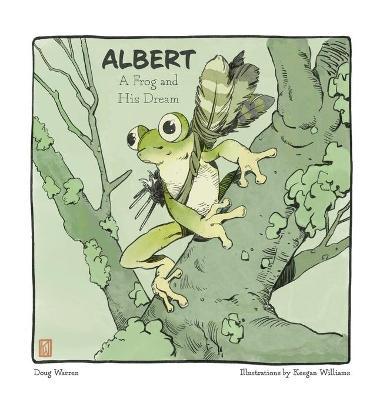 Albert: A Frog and His Dream - Doug Warren
