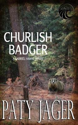 Churlish Badger - Paty Jager