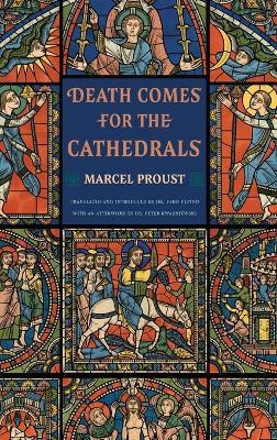 Death Comes for the Cathedrals - Marcel Proust