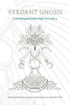 Verdant Gnosis: Cultivating the Green Path, Volume 3 - Catamara Rosarium