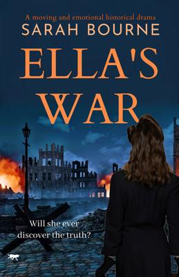 Ella's War: A Moving and Emotional Historical Drama - Sarah Bourne