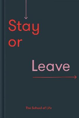 Stay or Leave: How to Remain In, or End, Your Relationship - Life Of School The