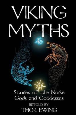 Viking Myths - Stories of the Norse Gods and Goddesses - Thor Ewing