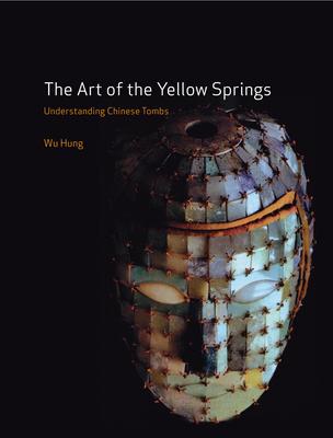 Art of the Yellow Springs - Wu Hung
