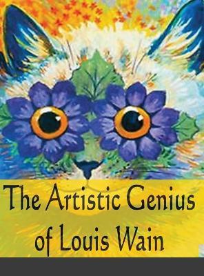 The Artistic Genius of Louis Wain - John C. Rigdon