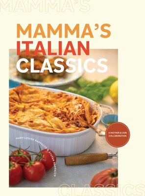 Mamma's Italian Classics - Mary-louise Rappazzo