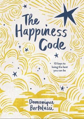 The Happiness Code: 10 Keys to Being the Best You Can Be - Domonique Bertolucci