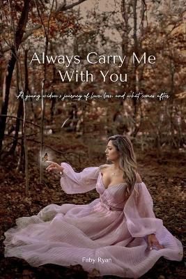 Always Carry Me with You - Faby Ryan