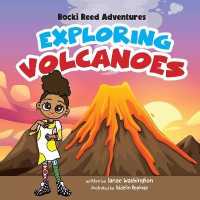 Rocki Reed Adventures Exploring Volcanoes - Janae Washington