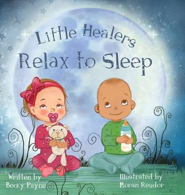 Little Healers: Relax to Sleep - Becky Payne