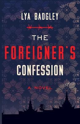 The Foreigner's Confession - Lya Badgley