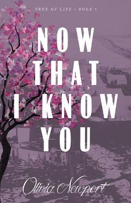 Now That I Know You - Olivia Newport