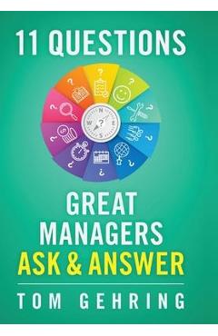 Coperta cărții '11 Questions Great Managers Ask & Answer - Thomas S. Gehring'