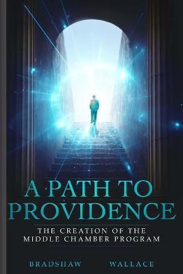 A Path to Providence: The Creation of the Middle Chamber Program - Shaun Bradshaw