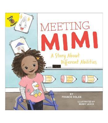 Meeting Mimi: A Story about Different Abilities - Francie Dolan