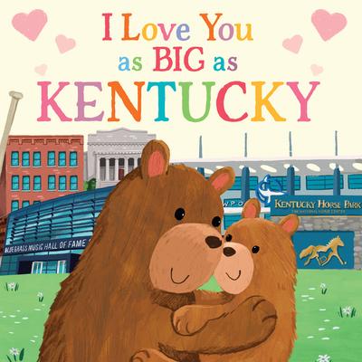 I Love You as Big as Kentucky - Rose Rossner