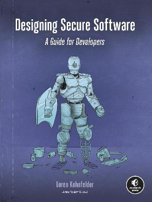 Designing Secure Software: A Guide for Developers - Loren Kohnfelder